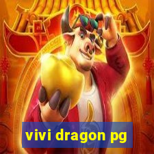 vivi dragon pg